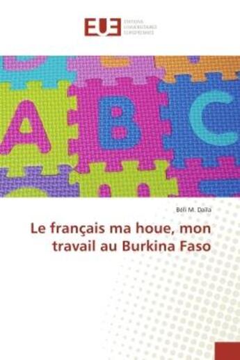 Couverture du livre « Le francais ma houe, mon travail au burkina faso » de Daila Beli aux éditions Editions Universitaires Europeennes