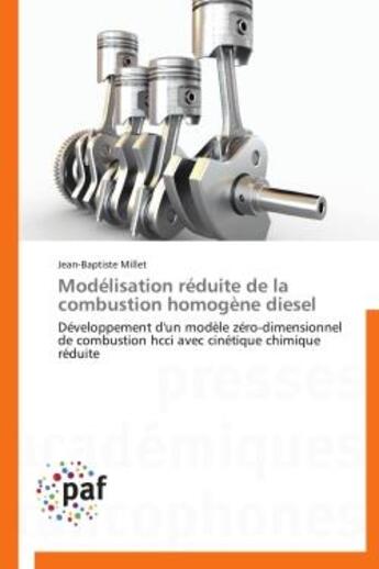 Couverture du livre « Modelisation reduite de la combustion homogene diesel - developpement d'un modele zero-dimensionnel » de Millet Jean-Baptiste aux éditions Presses Academiques Francophones