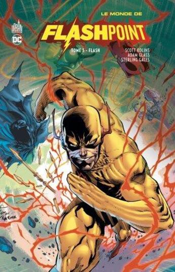 Couverture du livre « Le monde de Flashpoint Tome 3 : Flash » de Sterling Gates et Adam Glass et Scott Kolins aux éditions Urban Comics