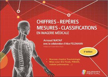 Couverture du livre « Chiffres-repères-mesures-classifications en imagerie médicale (3e édition) » de Arnaud Nataf et Alice Feldmann aux éditions Sauramps Medical