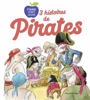 Couverture du livre « 3 histoires de pirates » de Frederic Rebena et Bertrand Fichou et Celine Claire et Irene Bonacina et Anne Wilsdorf aux éditions Bayard Jeunesse