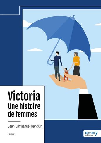 Couverture du livre « Victoria : Une histoire de femmes » de Jean Emmanuel Ranguin aux éditions Nombre 7