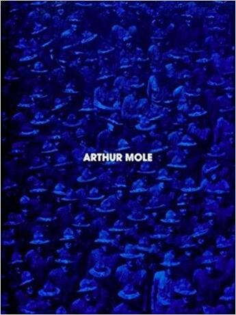 Couverture du livre « Arthur mole living photographs » de Mole Arthur aux éditions Rvb Books