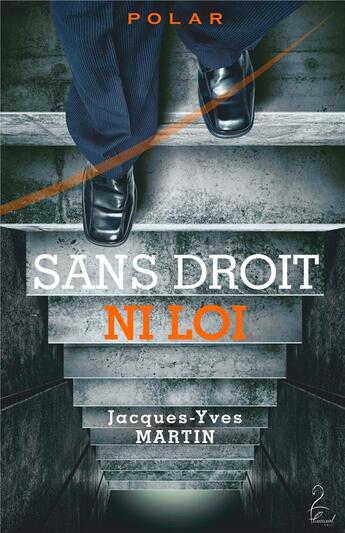 Couverture du livre « Sans droit ni loi » de Jacques-Yves Martin aux éditions Flamant Noir