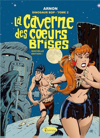 Couverture du livre « Dinosaur Bop t.2 : la caverne des coeurs brisés » de Jean-Marie Arnon aux éditions Inanna