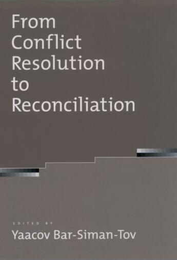 Couverture du livre « From Conflict Resolution to Reconciliation » de Yaacov Bar-Siman-Tov aux éditions Oxford University Press Usa