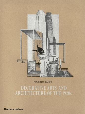 Couverture du livre « Decorative arts and architecture of the 1920s » de Roberto Papini aux éditions Thames & Hudson