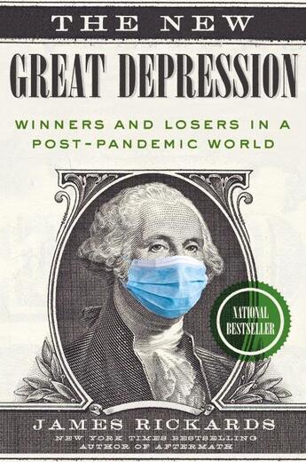 Couverture du livre « THE NEW GREAT DEPRESSION - WINNERS AND LOSERS IN A POST-PANDEMIC WORLD » de James Rickards aux éditions Portfolio