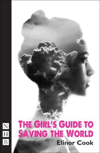 Couverture du livre « The Girl's Guide to Saving the World (NHB Modern Plays) » de Cook Elinor aux éditions Hern Nick Digital