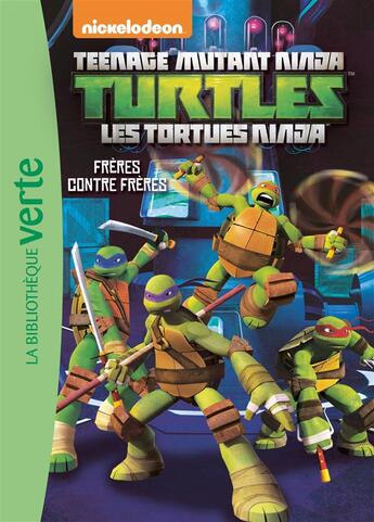 Couverture du livre « Les Tortues Ninja Tome 14 : frères contre frères » de Nickelodeon aux éditions Hachette Jeunesse