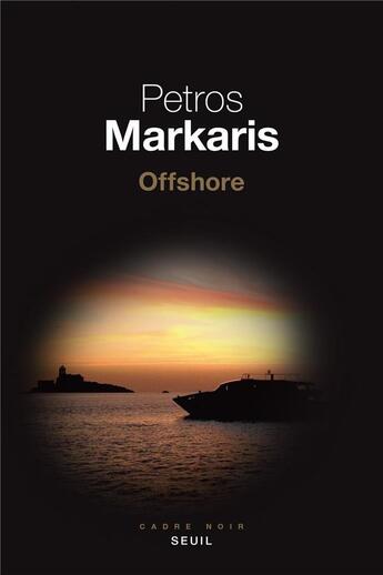 Couverture du livre « Offshore » de Markaris Petros aux éditions Seuil