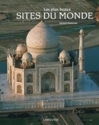 Couverture du livre « Les plus beaux sites du monde » de Gerard Denizeau aux éditions Larousse