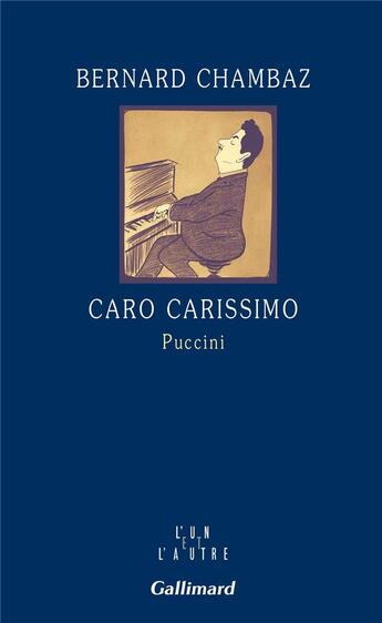 Couverture du livre « Caro carissimo Puccini » de Bernard Chambaz aux éditions Gallimard