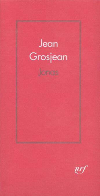 Couverture du livre « Jonas » de Jean Grosjean aux éditions Gallimard