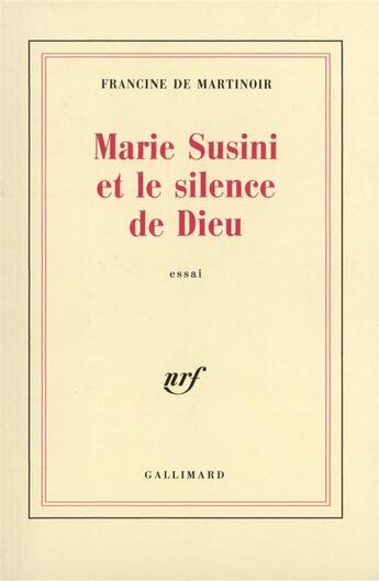 Couverture du livre « Marie Susini et le silence de Dieu » de Francine De Martinoir aux éditions Gallimard