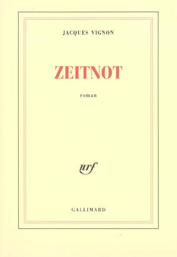 Couverture du livre « Zeitnot » de Jacques Vignon aux éditions Gallimard