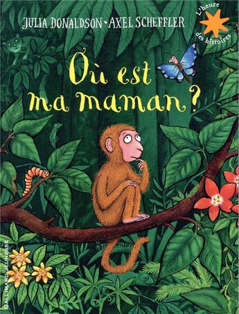 Couverture du livre « Où est ma maman ? » de Julia Donaldson et Axel Scheffler aux éditions Gallimard-jeunesse