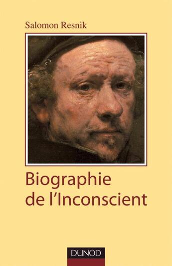 Couverture du livre « Biographie de l'inconscient » de Resnik aux éditions Dunod