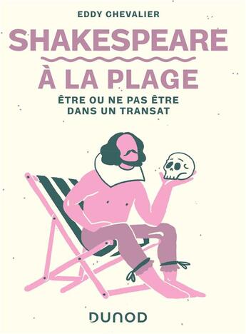 Couverture du livre « Shakespeare à la plage ; être ou ne pas être dans un transat » de Eddy Chevalier aux éditions Dunod