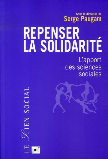 Couverture du livre « Repenser la solidarité ; l'apport des sciences sociales » de Serge Paugam aux éditions Puf