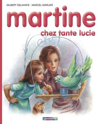 Couverture du livre « Martine t.27 ; Martine chez tante Lucie » de Delahaye Gilbert et Marlier Marcel aux éditions Casterman