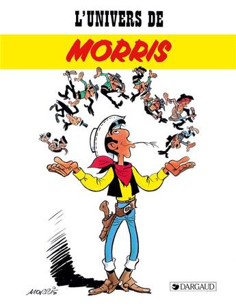 Couverture du livre « L'univers de morris - la face cachee de morris - tome 0 - morris » de Mellot/Morris aux éditions Lucky Comics