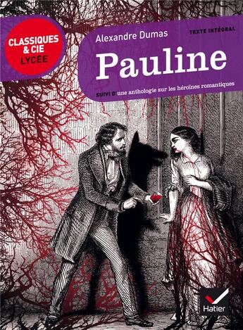 Couverture du livre « Pauline ; une anthologie sur les héroïnes romantiques » de Alexandre Dumas aux éditions Hatier