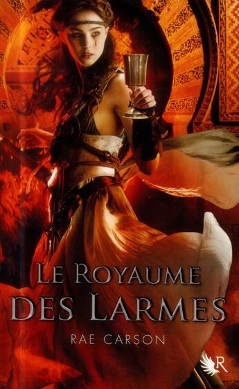 Couverture du livre « Braises et de ronces Tome 3 ; le royaume de larmes » de Rae Carson aux éditions R-jeunes Adultes