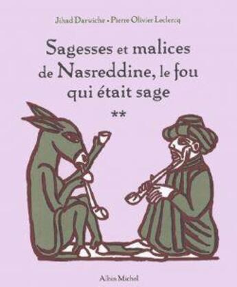 Couverture du livre « Sagesses et malices de Nasreddine, le fou qui était sage Tome 2 » de Jihad Darwiche et Pierre Olivier Leclercq aux éditions Albin Michel