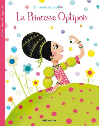 Couverture du livre « La princesse Optipois » de Orianne Lallemand et Peggy Nille aux éditions Lito