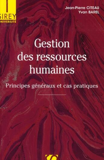 Couverture du livre « Gestion des ressources humaines. 5e éd. - Principes généraux et cas pratiques » de Jean-Pierre Citeau et Yvan Barel aux éditions Sirey