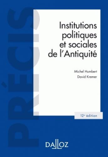 Couverture du livre « Institutions politiques et sociales de l'Antiquité (12e édition) » de Michel Humbert et David Kremer aux éditions Dalloz