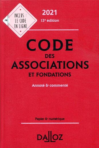 Couverture du livre « Code des associations et fondations, annoté et commenté (édition 2021) » de Stéphanie Damarey et Elisabeth Autier aux éditions Dalloz