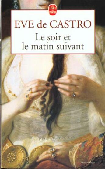 Couverture du livre « Le soir et le matin suivant » de De Castro-E aux éditions Le Livre De Poche