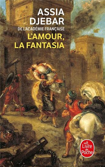 Couverture du livre « L'amour, la fantasia » de Assia Djebar aux éditions Le Livre De Poche