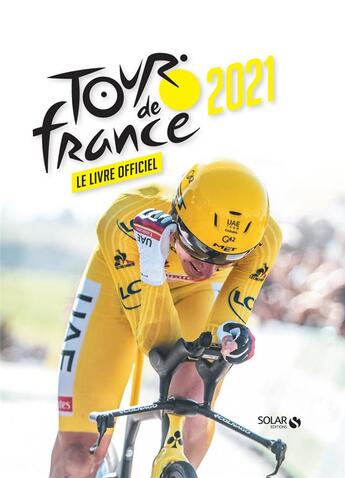 Couverture du livre « Le livre officiel du tour de France (édition 2021) » de  aux éditions Solar