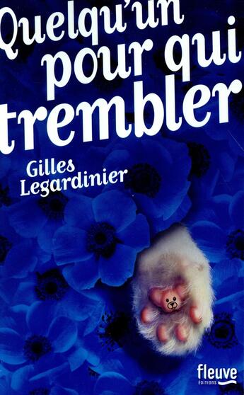 Couverture du livre « Quelqu'un pour qui trembler » de Gilles Legardinier aux éditions Fleuve Editions