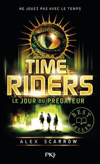 Couverture du livre « Time Riders Tome 2 : le jour du prédateur » de Alex Scarrow aux éditions Pocket Jeunesse