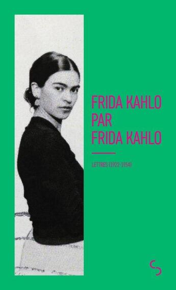 Couverture du livre « Frida Kahlo par Frida Kahlo - Lettres (1922-1954) » de Kahlo Frida aux éditions Christian Bourgois