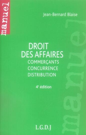 Couverture du livre « Manuel droit des affaires, 4eme edition » de Jean-Bernard Blaise aux éditions Lgdj