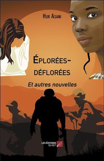 Couverture du livre « Éplorées-déflorées et autres nouvelles » de Hur Asani aux éditions Editions Du Net