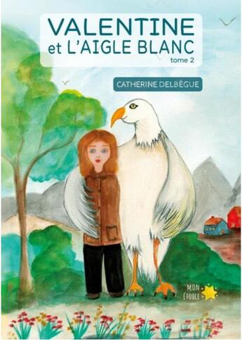 Couverture du livre « Valentine et l'aigle blanc t.2 » de Catherine Delbegue aux éditions Books On Demand