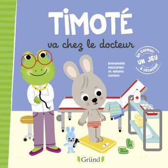 Couverture du livre « Timoté va chez le docteur » de Emmanuelle Massonaud et Melanie Combes aux éditions Grund