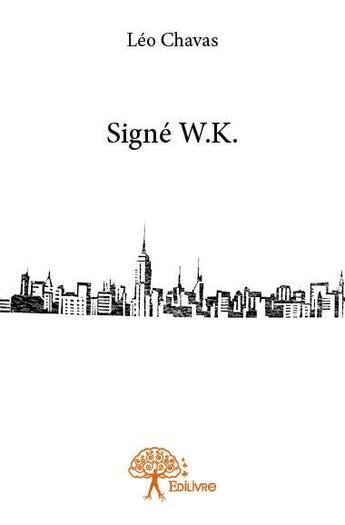 Couverture du livre « Signe W.K. » de Leo Chavas aux éditions Edilivre