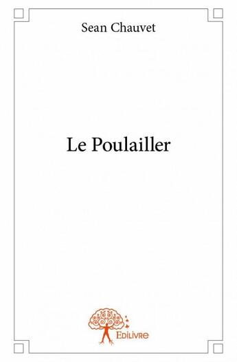 Couverture du livre « Le poulailler » de Sean Chauvet aux éditions Edilivre