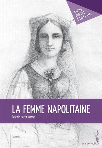 Couverture du livre « La femme napolitaine » de Pascale Martin-Bordat aux éditions Publibook