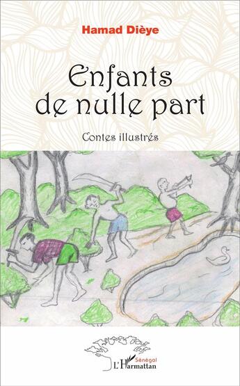 Couverture du livre « Enfant de nulle part ; contes illustrés » de Hamad Dieye aux éditions L'harmattan