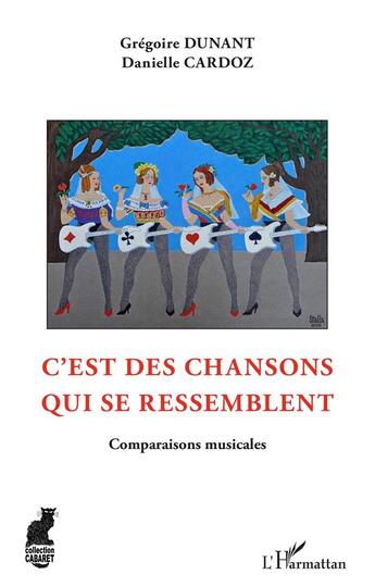 Couverture du livre « C'est des chansons qui se ressemblent : comparaisons musicales » de Gregoire Dunant et Danielle Cardoz aux éditions L'harmattan