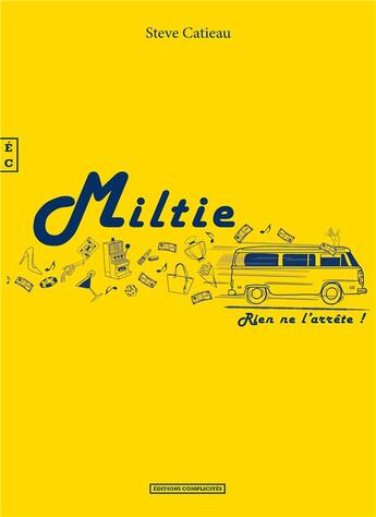 Couverture du livre « Miltie » de Steve Catieau aux éditions Complicites