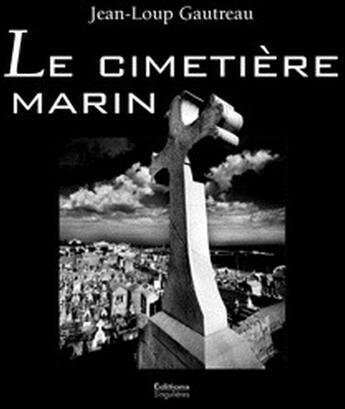 Couverture du livre « Le cimetière marin » de Jean-Loup Gautreau aux éditions Singulieres